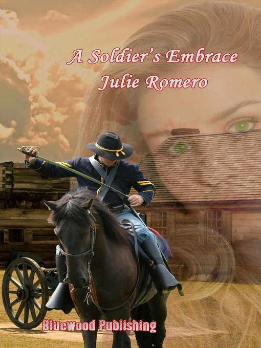 Title details for A Soldier's Embrace by Julie Romero - Available